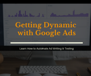 Getting Dynamic with Google AdsAutomation - Stikky Media